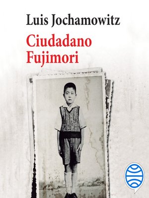 cover image of Ciudadano Fujimori (Colección Memoria Perú)